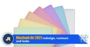 Macbook Air 2021 redesign rumours and leaks JR Sharing