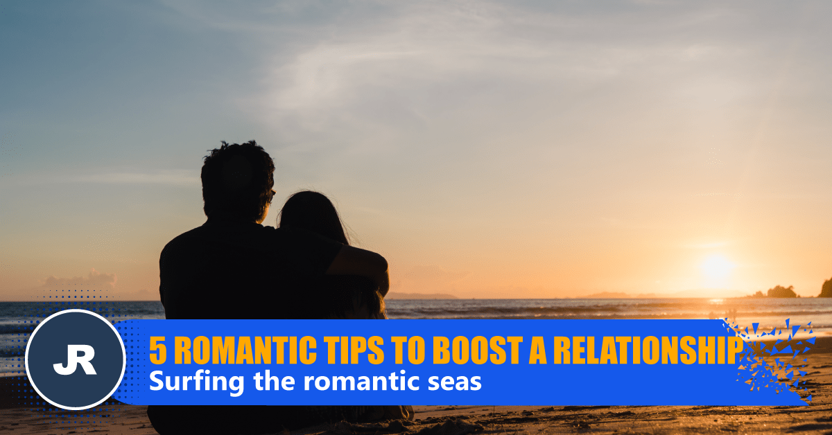 5 romantic techniques that boost relationship - JR Sharing