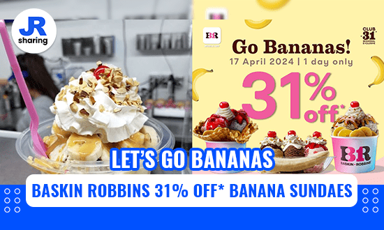 Baskin Robbins Malaysia Go Banana Ice Cream 31% OFF | 17 April 2024 Only