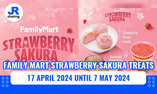 Family Mart Strawberry Sakura Treats | 17 Apr – 7 May 2024